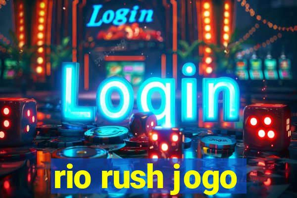 rio rush jogo